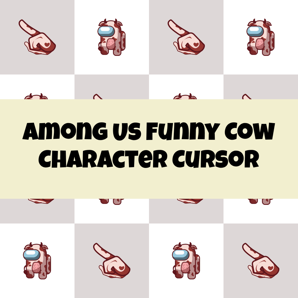 Preview Among Us Funny Cow Character cursor custom cursor pack